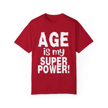 Load image into Gallery viewer, Age is My Superpower Unisex Tee, Celebrating Wisdom with Style - 503a