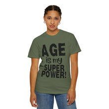 Load image into Gallery viewer, Age is My Superpower Unisex Tee, Celebrating Wisdom with Style - b