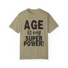 Load image into Gallery viewer, Age is My Superpower Unisex Tee, Celebrating Wisdom with Style - b