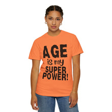 Load image into Gallery viewer, Age is My Superpower Unisex Tee, Celebrating Wisdom with Style - b