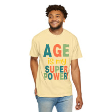 Load image into Gallery viewer, Age is My Superpower Unisex Tee, Celebrating Wisdom with Style - 503a