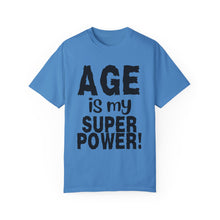 Load image into Gallery viewer, Age is My Superpower Unisex Tee, Celebrating Wisdom with Style - b