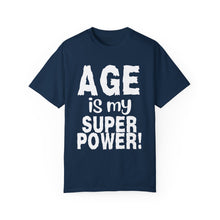 Load image into Gallery viewer, Age is My Superpower Unisex Tee, Celebrating Wisdom with Style - b