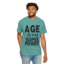 Load image into Gallery viewer, Age is My Superpower Unisex Tee, Celebrating Wisdom with Style - b