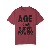 Load image into Gallery viewer, Age is My Superpower Unisex Tee, Celebrating Wisdom with Style - b