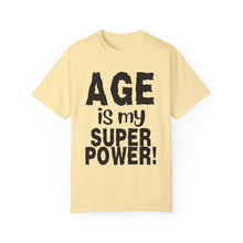 Load image into Gallery viewer, Age is My Superpower Unisex Tee, Celebrating Wisdom with Style - b