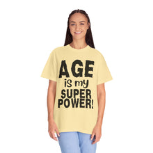 Load image into Gallery viewer, Age is My Superpower Unisex Tee, Celebrating Wisdom with Style - b