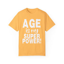 Load image into Gallery viewer, Age is My Superpower Unisex Tee, Celebrating Wisdom with Style - 503a