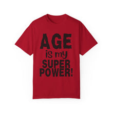 Load image into Gallery viewer, Age is My Superpower Unisex Tee, Celebrating Wisdom with Style - b
