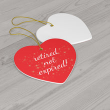 Load image into Gallery viewer, Retired not Expired Classic Ceramic Christmas Ornament. Perfect Holiday Gift for Seniors in Star, Heart, Snowflake, or Circle Shapes - 624b
