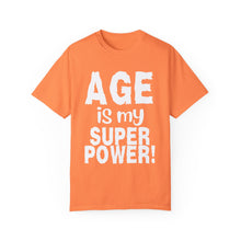 Load image into Gallery viewer, Age is My Superpower Unisex Tee, Celebrating Wisdom with Style - 503a