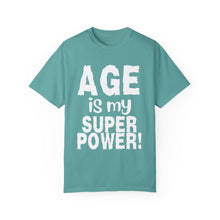 Load image into Gallery viewer, Age is My Superpower Unisex Tee, Celebrating Wisdom with Style - 503a