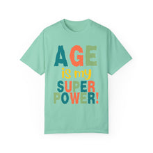 Load image into Gallery viewer, Age is My Superpower Unisex Tee, Celebrating Wisdom with Style - 503a