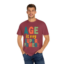 Load image into Gallery viewer, Age is My Superpower Unisex Tee, Celebrating Wisdom with Style - 503a
