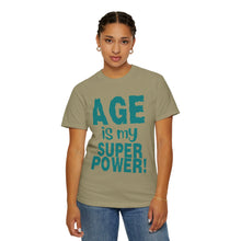 Load image into Gallery viewer, Age is My Superpower Unisex Tee, Celebrating Wisdom with Style - 503a