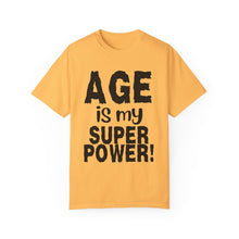 Load image into Gallery viewer, Age is My Superpower Unisex Tee, Celebrating Wisdom with Style - b