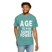 Load image into Gallery viewer, Age is My Superpower Unisex Tee, Celebrating Wisdom with Style - 503a