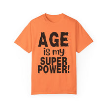 Load image into Gallery viewer, Age is My Superpower Unisex Tee, Celebrating Wisdom with Style - b