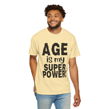 Load image into Gallery viewer, Age is My Superpower Unisex Tee, Celebrating Wisdom with Style - b
