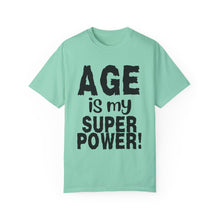 Load image into Gallery viewer, Age is My Superpower Unisex Tee, Celebrating Wisdom with Style - b