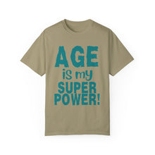 Load image into Gallery viewer, Age is My Superpower Unisex Tee, Celebrating Wisdom with Style - 503a