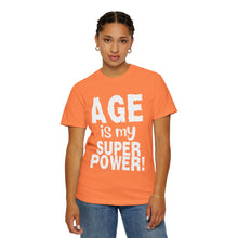 Load image into Gallery viewer, Age is My Superpower Unisex Tee, Celebrating Wisdom with Style - 503a