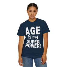 Load image into Gallery viewer, Age is My Superpower Unisex Tee, Celebrating Wisdom with Style - b