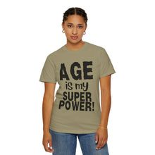 Load image into Gallery viewer, Age is My Superpower Unisex Tee, Celebrating Wisdom with Style - b