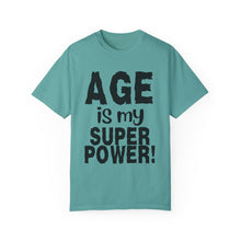Load image into Gallery viewer, Age is My Superpower Unisex Tee, Celebrating Wisdom with Style - b