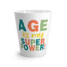 Load image into Gallery viewer, Age Is My Superpower Latte Mug – 12oz Ceramic Mug - Humourous Gift - 505a