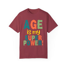 Load image into Gallery viewer, Age is My Superpower Unisex Tee, Celebrating Wisdom with Style - 503a