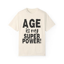 Load image into Gallery viewer, Age is My Superpower Unisex Tee, Celebrating Wisdom with Style - b