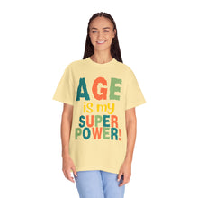 Load image into Gallery viewer, Age is My Superpower Unisex Tee, Celebrating Wisdom with Style - 503a