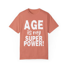 Load image into Gallery viewer, Age is My Superpower Unisex Tee, Celebrating Wisdom with Style - 503a