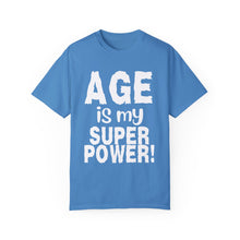 Load image into Gallery viewer, Age is My Superpower Unisex Tee, Celebrating Wisdom with Style - 503a