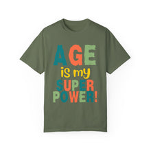 Load image into Gallery viewer, Age is My Superpower Unisex Tee, Celebrating Wisdom with Style - 503a