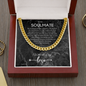 To My Soulmate Chain, Gift for Soulmate Birthday. Engagement Gift, Valentine's Day Gift. Soulmate Birthday Gift. Cuban Cable Chain 255b