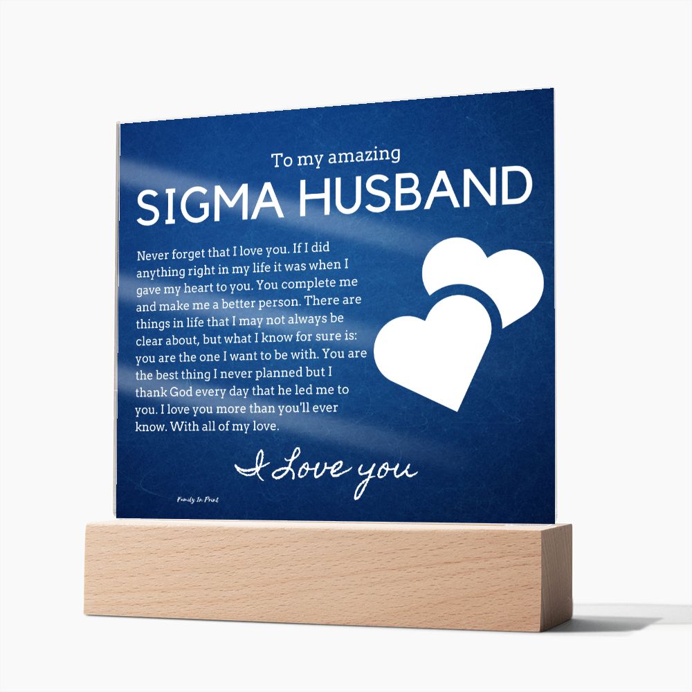 Gift for Sigma Husband, Birthday Gift for Husband, Anniversary Gift for Sigma Father's Day Gift for Sigma Husband, Acrylic Plaque - 437b