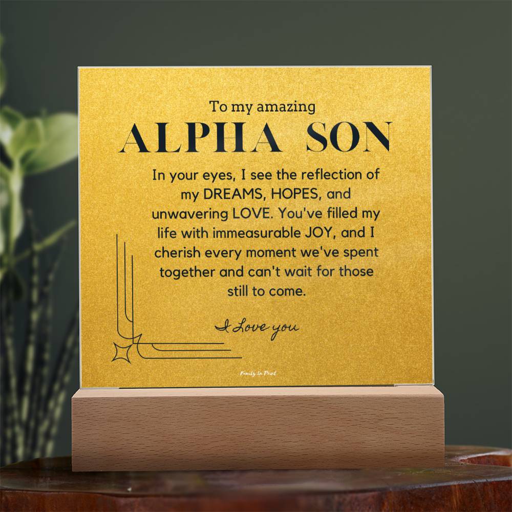Gift for Alpha Son, To My Son, Birthday Gift for Son, Gift from Mom to Son, Acrylic Plaque - 486e