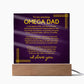 Gift for Omega Dad, Birthday Gift for Dad, Gift for Omega Dad, Father's Day Gift for Omega Dad, Acrylic Plaque - 449b